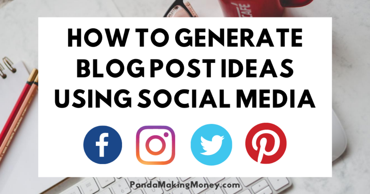 How To Generate Blog Post Ideas For Your Blog Using Social Media?