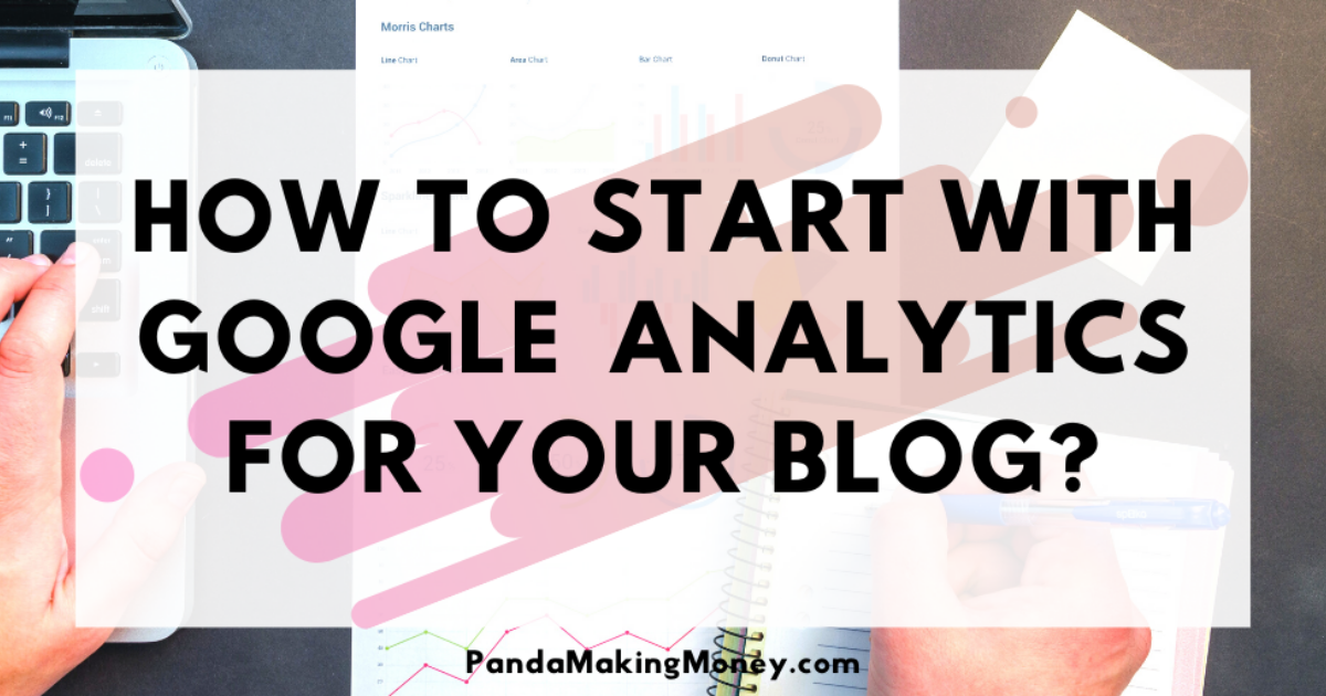 How To Start With Google Analytics For Your Blog?