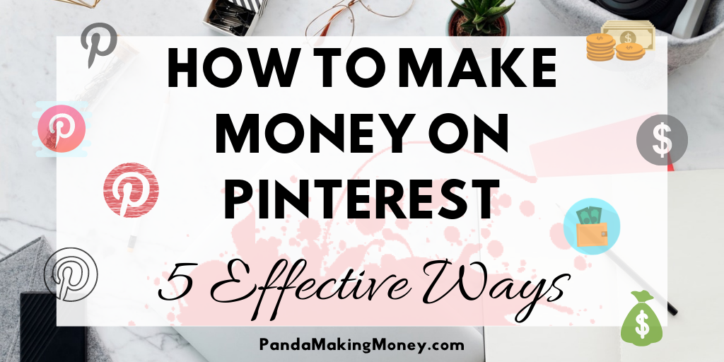 How To Make Money On Pinterest [5 Effective Ways]