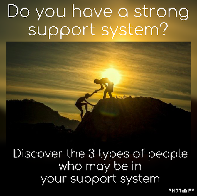 Discover 3 Types of People In Your Support System