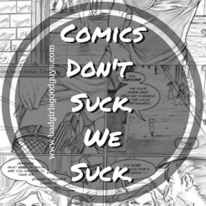 ComicsDon't Suck.WeSuck.