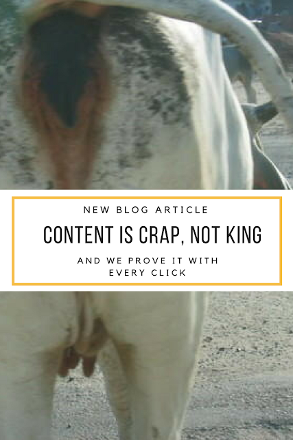 Content Is Crap, Not King, and We Prove It with Every Click