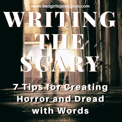 Writing the Scary—7 Tips for Creating Horror and Dread with Words