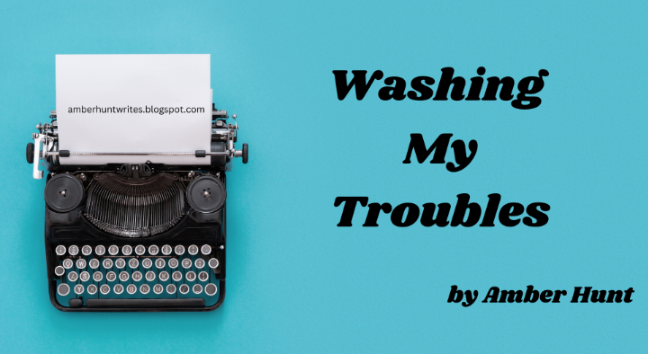 Washing My Troubles